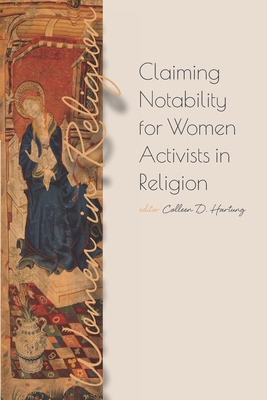 Claiming Notability for Women Activists in Reli... 1949800121 Book Cover