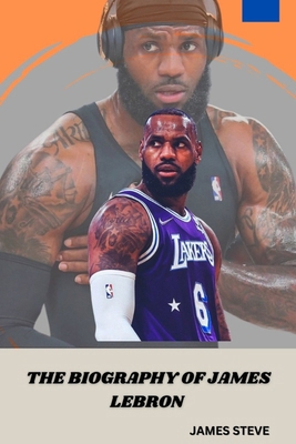 The Biography of James Lebron: The Life and Leg...            Book Cover