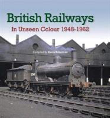 British Railways In Unseen Colour 1909328839 Book Cover