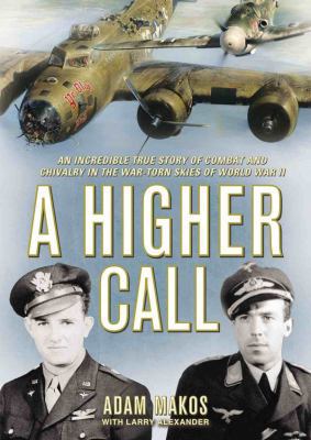 A Higher Call: An Incredible True Story of Comb... 147089923X Book Cover