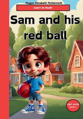 Sam and his red ball: children's books, learn t... B0DG26DW6R Book Cover
