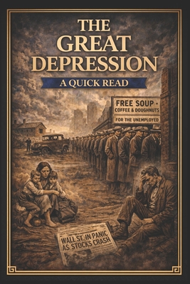 The Great Depression: A Quick Read B0CX1D2KQW Book Cover