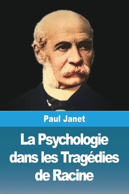 La Psychologie dans les Tragédies de Racine [French] 3988815403 Book Cover
