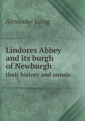 Lindores Abbey and its burgh of Newburgh their ... 5518838824 Book Cover
