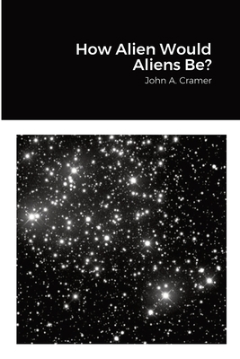 How Alien Would Aliens Be? 1365583139 Book Cover