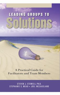 Leading Groups to Solutions: A Practical Guide ... 0972462708 Book Cover