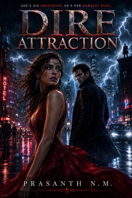 Dire Attraction: His Rules, Her Risk B0FJRHBW6X Book Cover