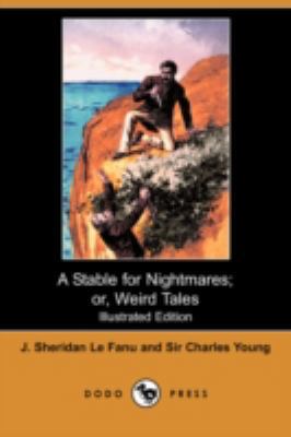 A Stable for Nightmares; Or, Weird Tales (Illus... 1409930440 Book Cover