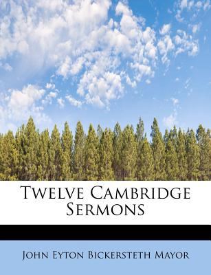 Twelve Cambridge Sermons 1241302863 Book Cover