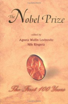 Nobel Prize, The: The First 100 Years 981024665X Book Cover