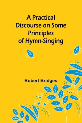 A Practical Discourse on Some Principles of Hym... 9361472461 Book Cover