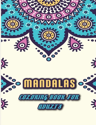 Mandalas coloring book for adults: An book featuring 100 whimsical mandalas, Helps for stress relief (Dutch Edition)
