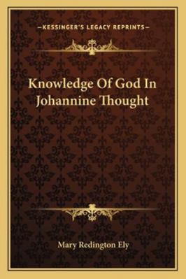 Knowledge Of God In Johannine Thought 1163138584 Book Cover