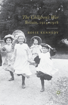 The Children's War: Britain, 1914-1918 1349307270 Book Cover