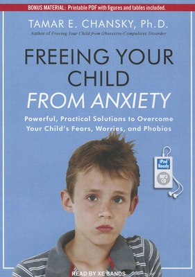 Freeing Your Child from Anxiety: Powerful, Prac... 1452657033 Book Cover