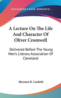 A Lecture On The Life And Character Of Oliver C... 0548177651 Book Cover