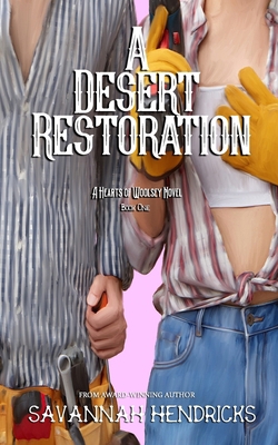 A Desert Restoration: A Hearts of Woolsey Novel... 1734455330 Book Cover