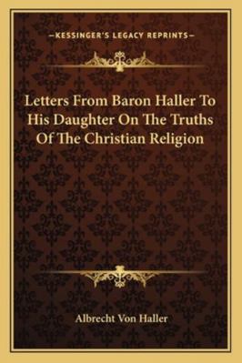 Letters From Baron Haller To His Daughter On Th... 116327898X Book Cover