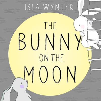 The Bunny on the Moon 1913556034 Book Cover