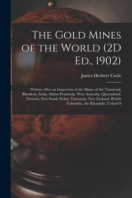 The Gold Mines of the World (2D Ed., 1902): Wri... 1016993978 Book Cover