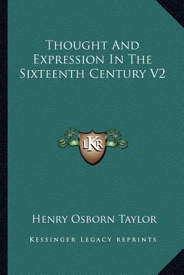 Thought And Expression In The Sixteenth Century V2 1162954078 Book Cover