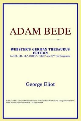 Adam Bede (Webster's German Thesaurus Edition) 049725767X Book Cover