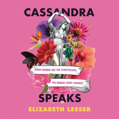 Cassandra Speaks: When Women Are the Storytelle... 1799941043 Book Cover