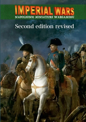 Imperial Wars: Napoleonic miniature wargaming 1794812431 Book Cover
