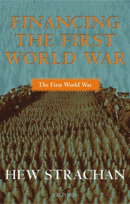 Financing the First World War 0199257272 Book Cover