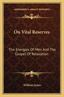 On Vital Reserves: The Energies Of Men And The ... 1162929847 Book Cover