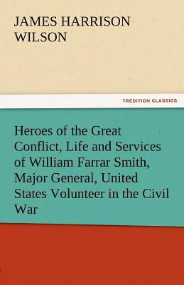 Heroes of the Great Conflict, Life and Services... 3842475721 Book Cover