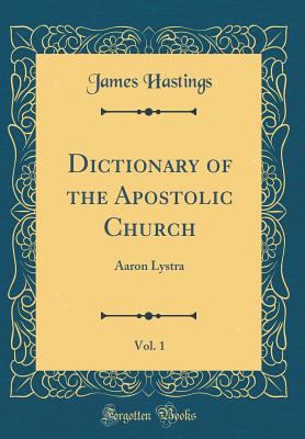 Dictionary of the Apostolic Church, Vol. 1: Aar... 0267876645 Book Cover