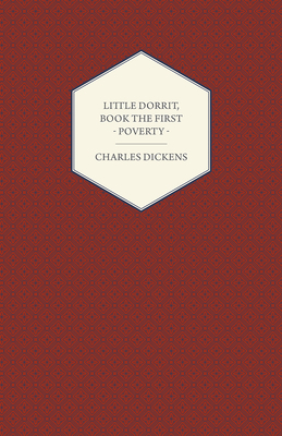 Little Dorrit, Book the First - Poverty 1443713031 Book Cover