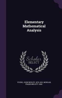 Elementary Mathematical Analysis 1340886693 Book Cover