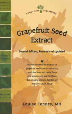 Grapefruit Seed Extract: Powerful Protection Ag... 1580544460 Book Cover