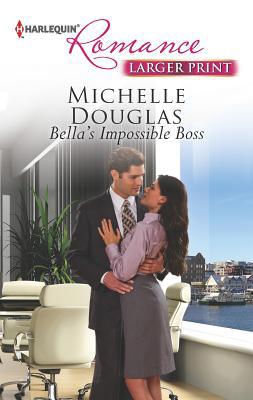 Bella's Impossible Boss [Large Print] 037374207X Book Cover