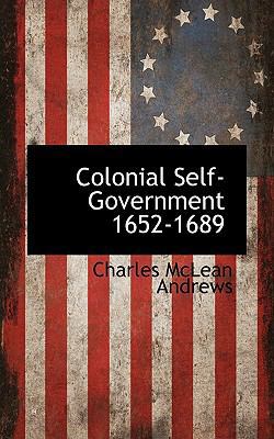 Colonial Self-Government 1652-1689 1117511510 Book Cover