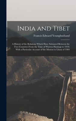 India and Tibet; a History of the Relations Whi... 1016415443 Book Cover