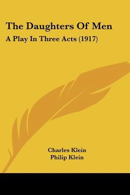 The Daughters Of Men: A Play In Three Acts (1917) 1120874688 Book Cover