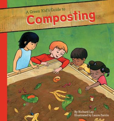 Green Kid's Guide to Composting 1616419431 Book Cover