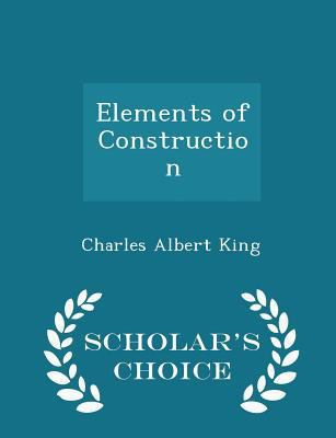 Elements of Construction - Scholar's Choice Edi... 1297133013 Book Cover