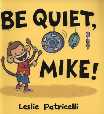 Be Quiet, Mike! 1406336505 Book Cover