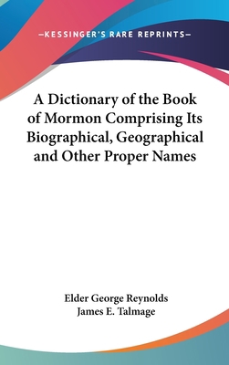 A Dictionary of the Book of Mormon Comprising I... 1432613502 Book Cover