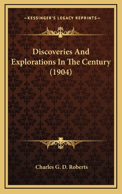 Discoveries and Explorations in the Century (1904) 1164455311 Book Cover