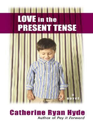 Love in the Present Tense [Large Print] 159722295X Book Cover