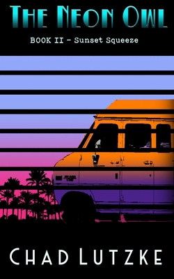 The Neon Owl: Book 2: Sunset Squeeze B0H4RDJJRW Book Cover