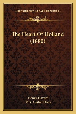 The Heart Of Holland (1880) 1165125129 Book Cover