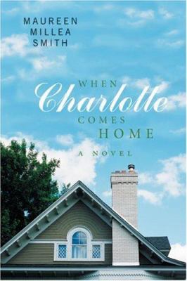 When Charlotte Comes Home: A Novel 1555839347 Book Cover