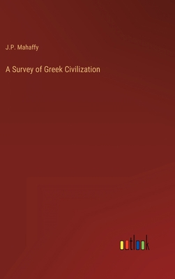 A Survey of Greek Civilization 3368431994 Book Cover