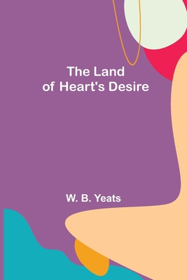 The Land of Heart's Desire 9356702020 Book Cover